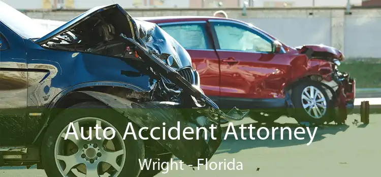 Auto Accident Attorney Wright - Florida