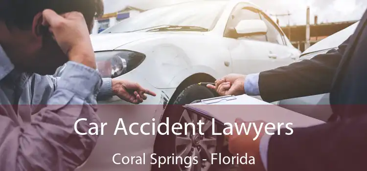 Car Accident Lawyers Coral Springs - Florida