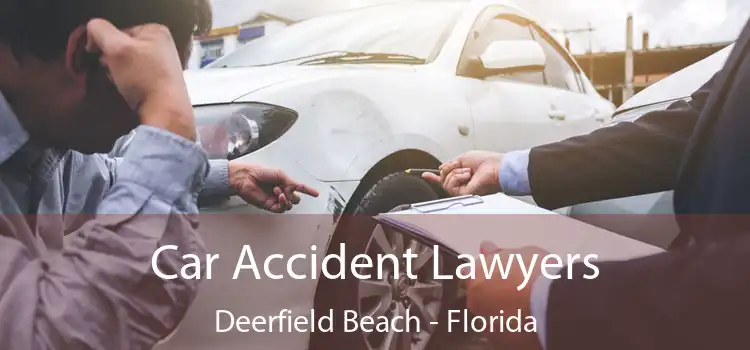 Car Accident Lawyers Deerfield Beach - Florida