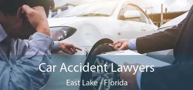 Car Accident Lawyers East Lake - Florida