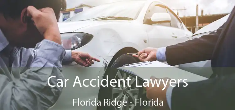 Car Accident Lawyers Florida Ridge - Florida