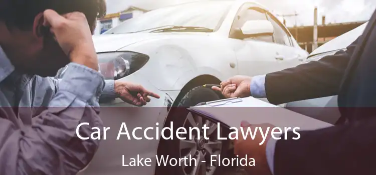 Car Accident Lawyers Lake Worth - Florida