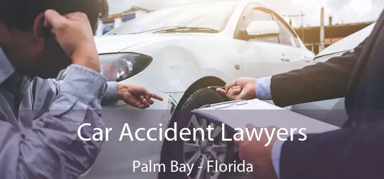 Car Accident Lawyers Palm Bay - Florida