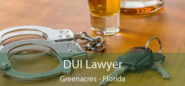 DUI Lawyer Greenacres - Florida