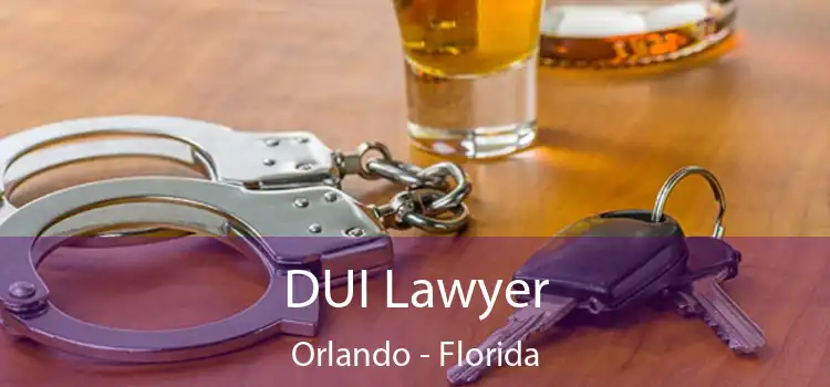 DUI Lawyer Orlando - Florida