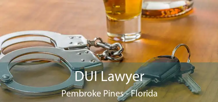 DUI Lawyer Pembroke Pines - Florida