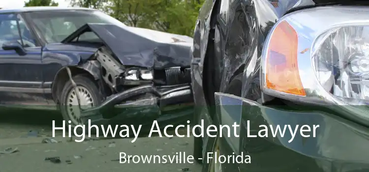 Highway Accident Lawyer Brownsville - Florida