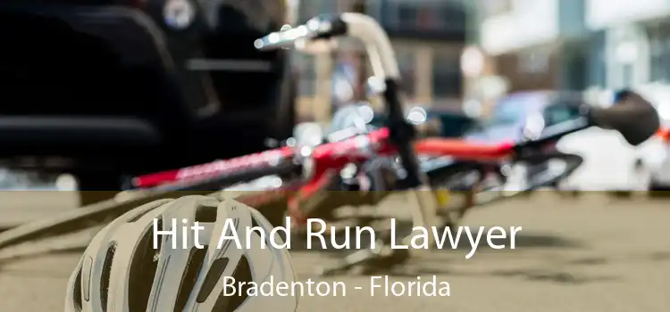 Hit And Run Lawyer Bradenton - Florida