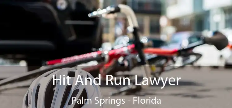 Hit And Run Lawyer Palm Springs - Florida