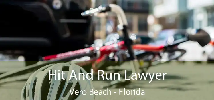 Hit And Run Lawyer Vero Beach - Florida