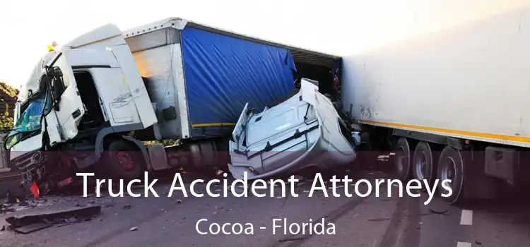 Truck Accident Attorneys Cocoa - Florida