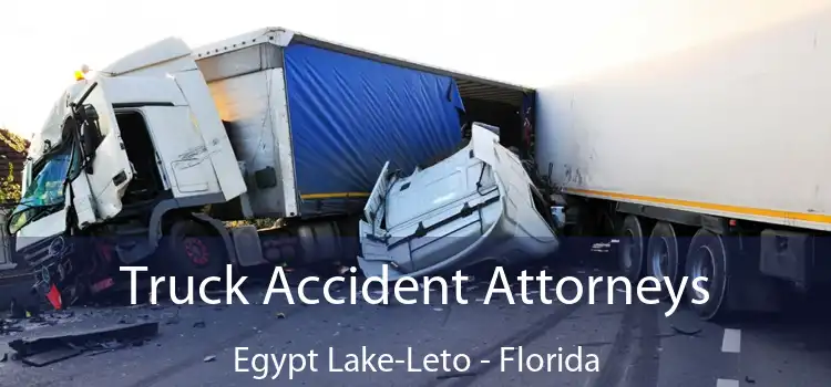 Truck Accident Attorneys Egypt Lake-Leto - Florida