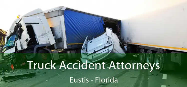 Truck Accident Attorneys Eustis - Florida