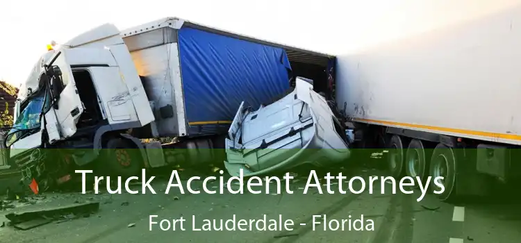 Truck Accident Attorneys Fort Lauderdale - Florida