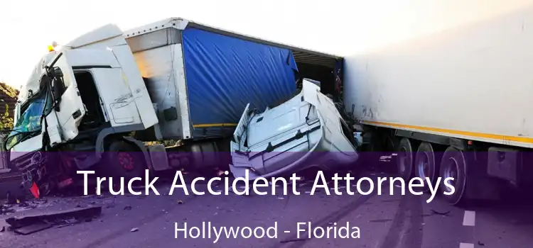 Truck Accident Attorneys Hollywood - Florida