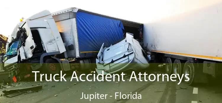 Truck Accident Attorneys Jupiter - Florida