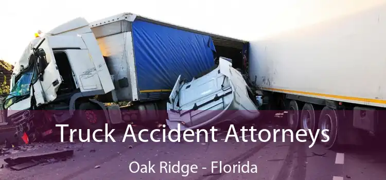 Truck Accident Attorneys Oak Ridge - Florida