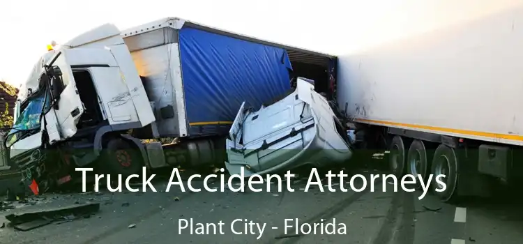 Truck Accident Attorneys Plant City - Florida