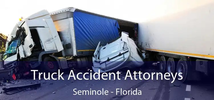 Truck Accident Attorneys Seminole - Florida