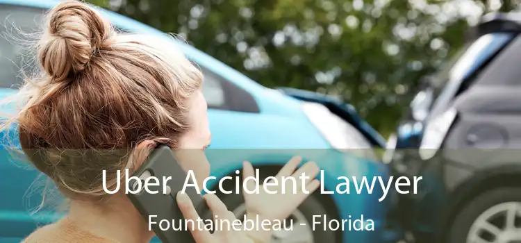 Uber Accident Lawyer Fountainebleau - Florida