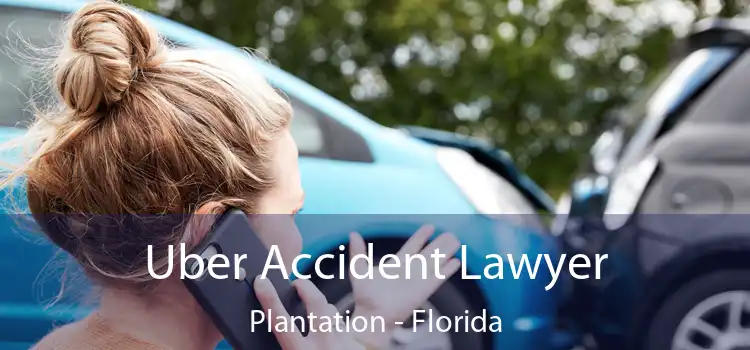 Uber Accident Lawyer Plantation - Florida